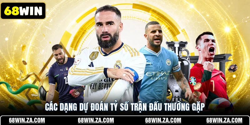 Các dạng dự đoán tỷ số trận đấu thường gặp