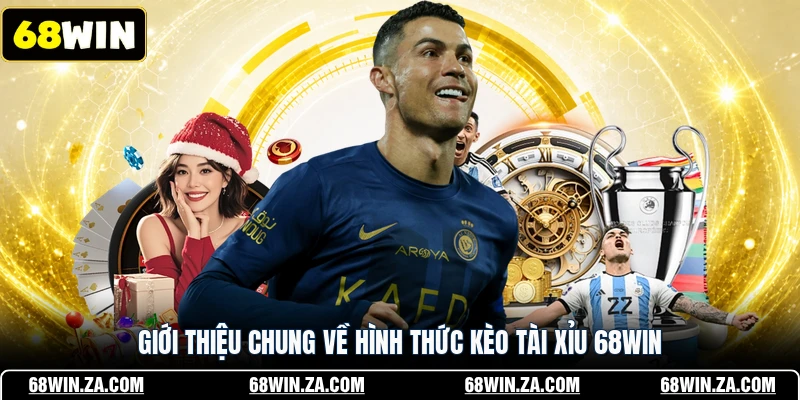 Giới thiệu chung về hình thức kèo tài xỉu 68win